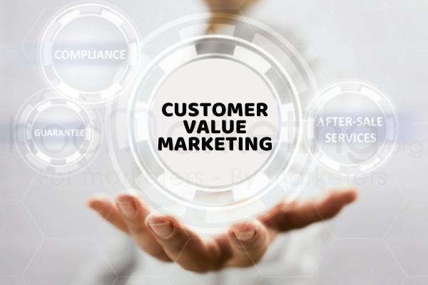 Customer value marketing