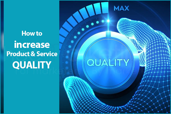 How to increase quality of a business's products/services