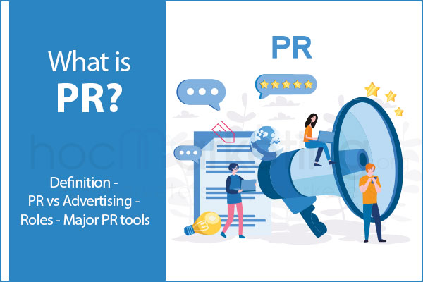 What is PR (Public Relations)? Differences between PR vs Advertising | Major Public Relations Tools