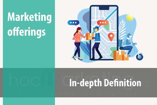 What are marketing offerings? Definition and classification