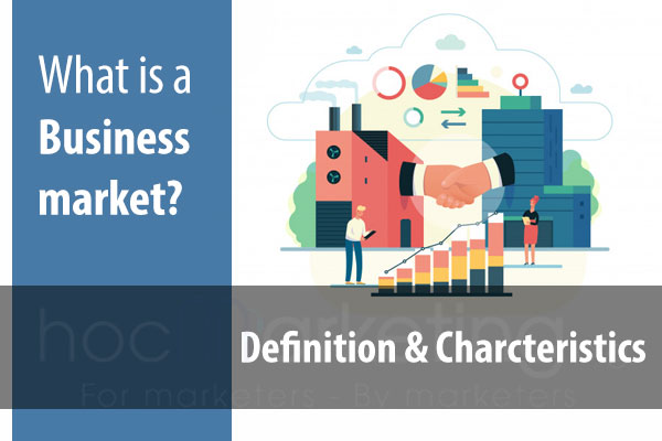 5 Characteristics Of Business Market