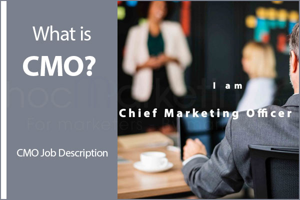 What Is CMO Chief Marketing Officer CMO Job Description