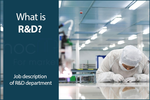 What is R&D? Job description of R&D department