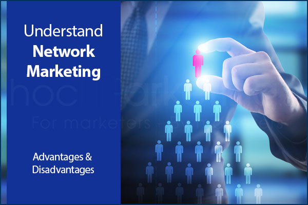 Advantages & Disadvantages of Network Marketing