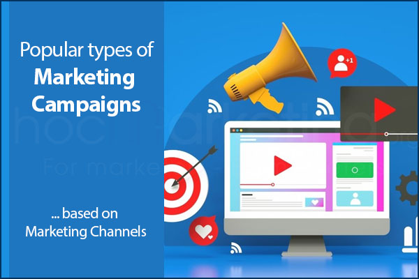 Popular Types of Marketing Campaigns based on Marketing Channels