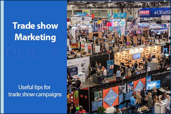 Some useful tips to build better Trade Show Marketing Campaigns