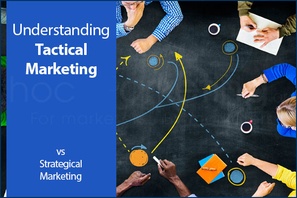 Understanding tatical marketing: Tatical Marketing vs Strategic Marketing