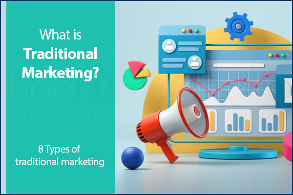 What is Traditional Marketing? 8 Types of traditional marketing