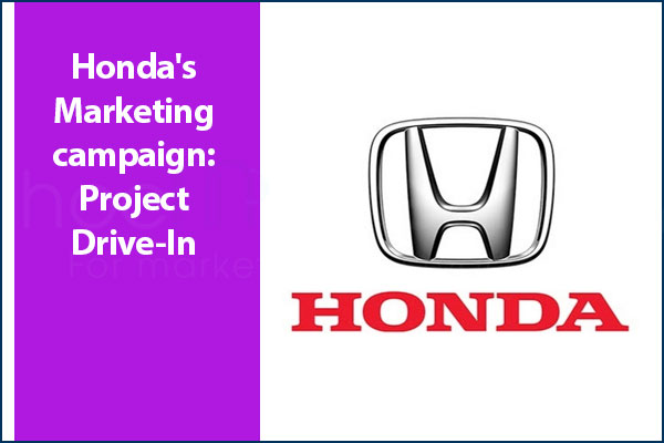 Honda's Marketing campaign: Project Drive-In
