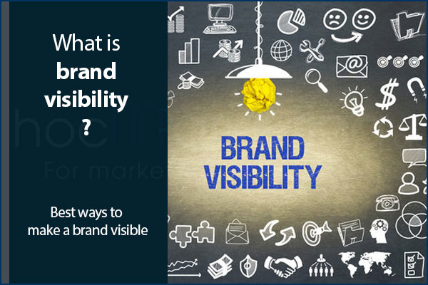 What is Brand visibility? Best ways to make a brand visible