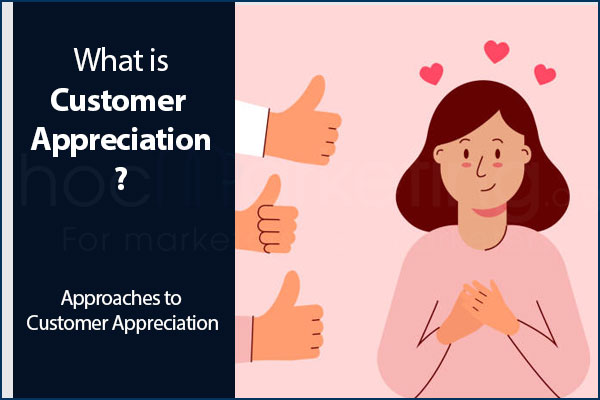 What is Customer Appreciation? Approaches to Customer Appreciation