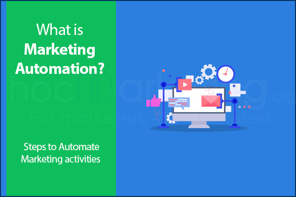 What is Marketing Automation? Steps to Automate Marketing activities