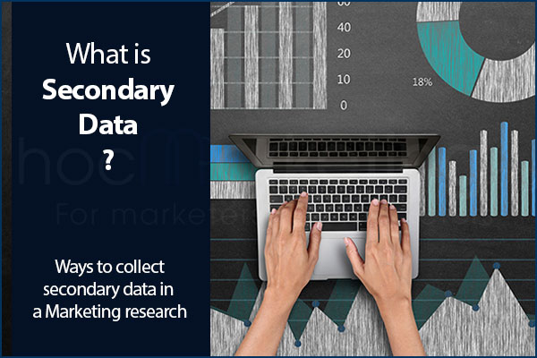 what-is-secondary-data-ways-to-collect-secondary-data-in-a-marketing