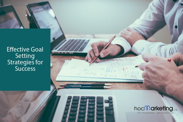 Effective Goal Setting Strategies for Success