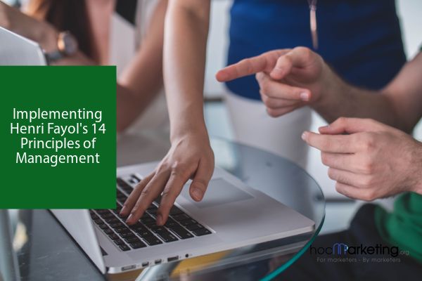 Implementing Henri Fayol's 14 Principles of Management