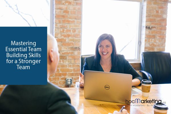 Mastering Essential Team Building Skills for a Stronger Team