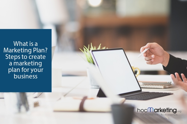 What is a Marketing Plan? Steps to create a marketing plan for your business