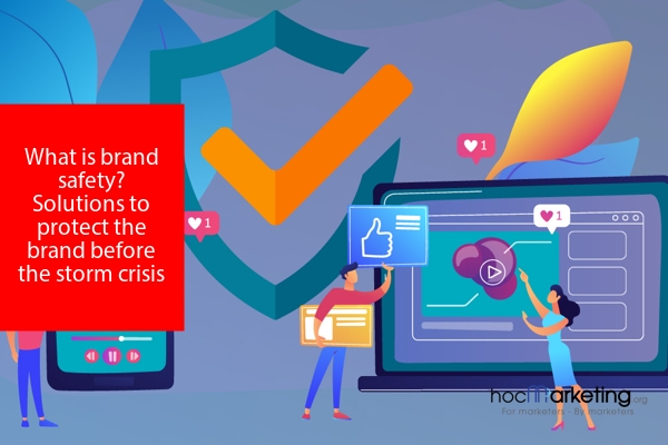 What is brand safety? Solutions to protect the brand before the storm crisis