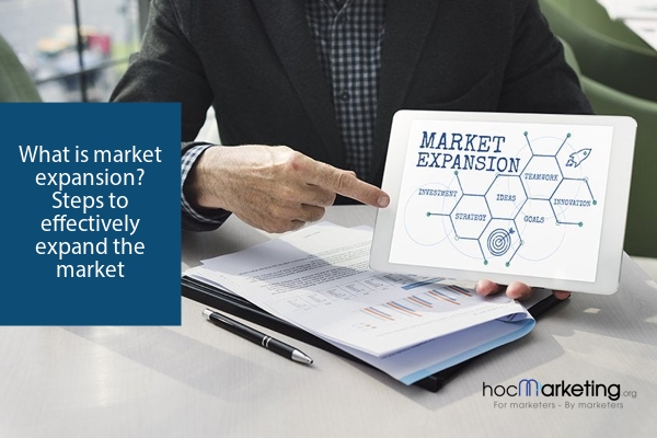 What is market expansion? Steps to effectively expand the market