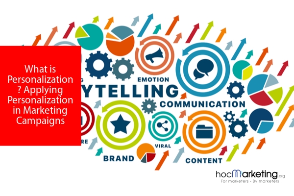 What is Personalization? Applying Personalization in Marketing Campaigns
