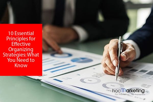 10 Essential Principles for Effective Organizing Strategies: What You Need to Know