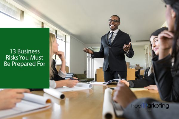 13 Business Risks You Must Be Prepared For