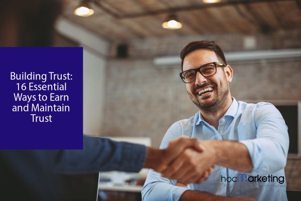 Building Trust: 16 Essential Ways to Earn and Maintain Trust