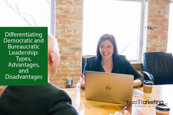 Differentiating Democratic and Bureaucratic Leadership: Types, Advantages, and Disadvantages