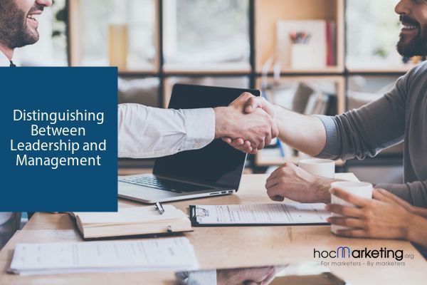 Distinguishing Between Leadership and Management