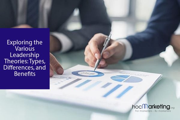 Exploring the Various Leadership Theories: Types, Differences, and Benefits
