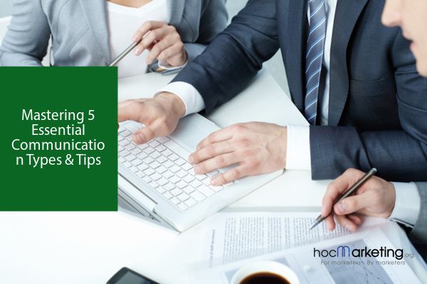 Mastering 5 Essential Communication Types & Tips