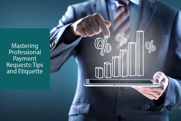 Mastering Professional Payment Requests: Tips and Etiquette