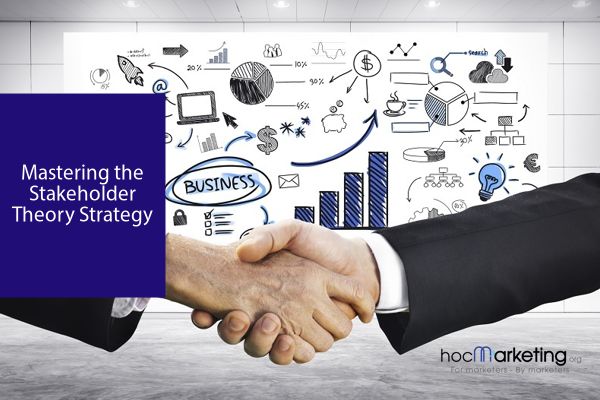 Mastering the Stakeholder Theory Strategy