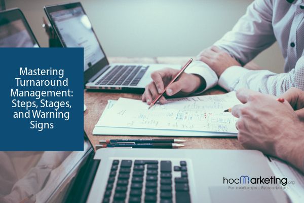 Mastering Turnaround Management: Steps, Stages, and Warning Signs