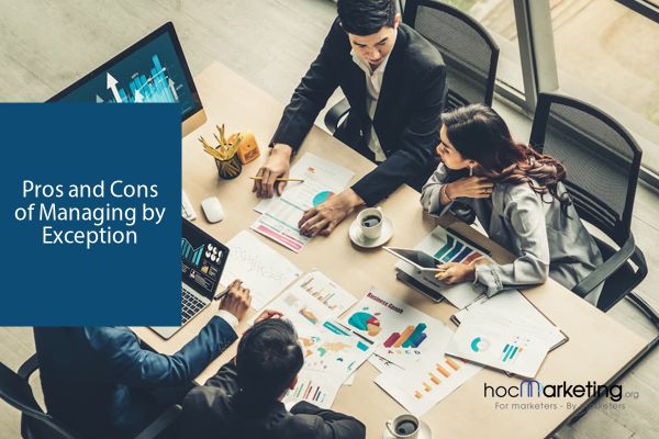 Pros and Cons of Managing by Exception