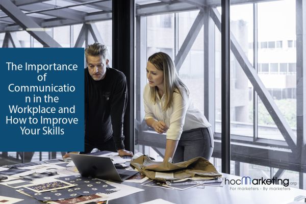 The Importance of Communication in the Workplace and How to Improve Your Skills