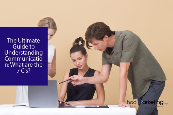 The Ultimate Guide to Understanding Communication: What are the 7 C's?
