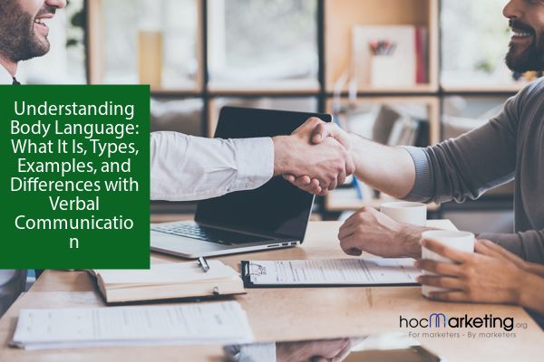Understanding Body Language: What It Is, Types, Examples, and Differences with Verbal Communication