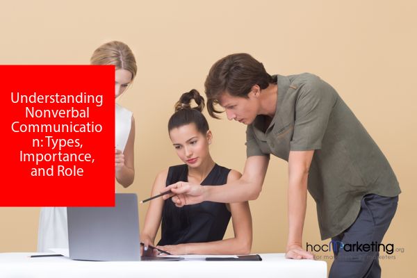 Understanding Nonverbal Communication: Types, Importance, and Role