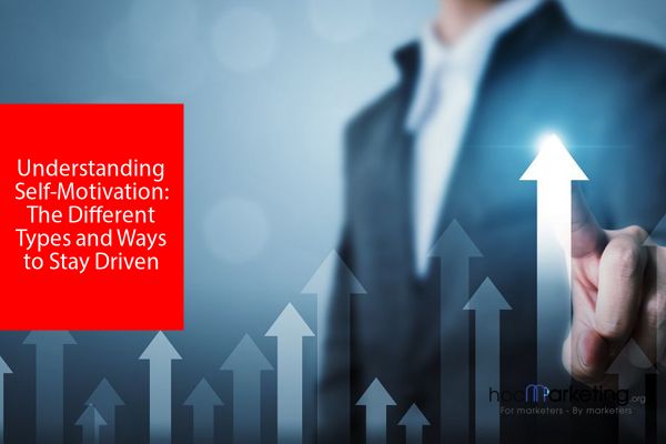 Understanding Self-Motivation: The Different Types and Ways to Stay Driven