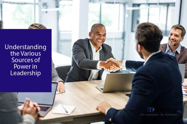 Understanding the Various Sources of Power in Leadership