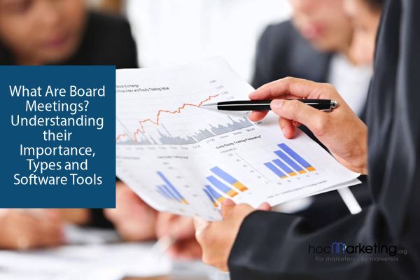 What Are Board Meetings? Understanding their Importance, Types and Software Tools