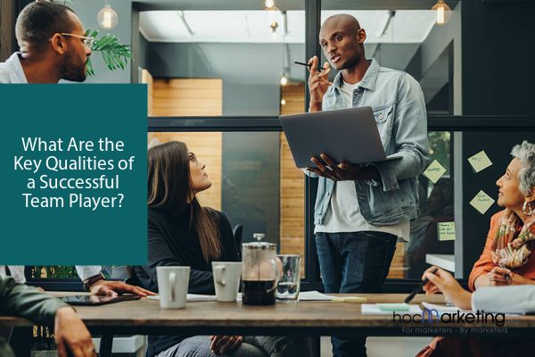 What Are the Key Qualities of a Successful Team Player?