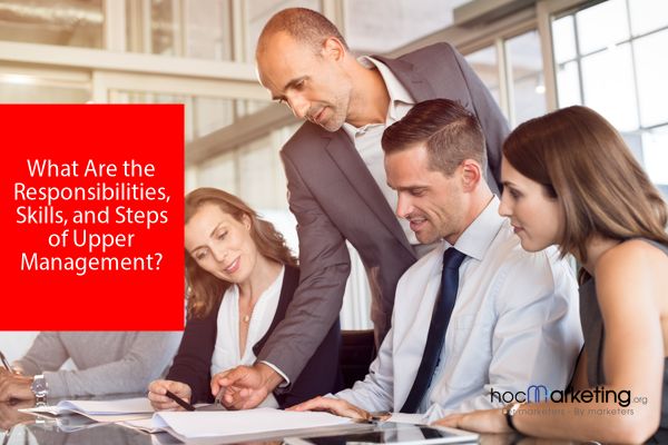 What Are the Responsibilities, Skills, and Steps of Upper Management?