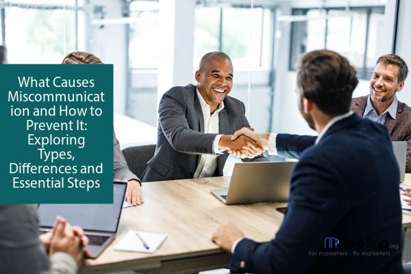 What Causes Miscommunication and How to Prevent It: Exploring Types, Differences and Essential Steps
