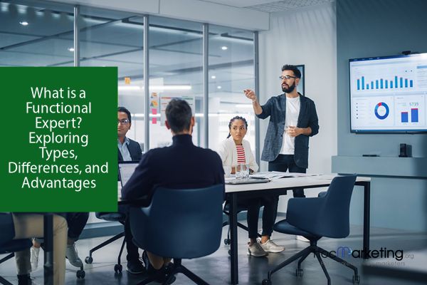What is a Functional Expert? Exploring Types, Differences, and Advantages