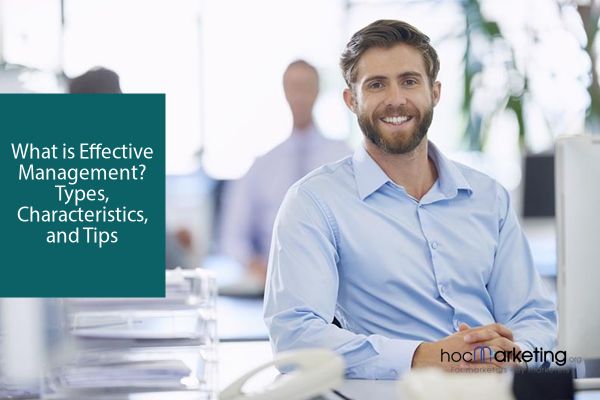 What is Effective Management? Types, Characteristics, and Tips