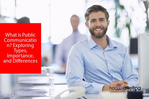 What is Public Communication? Exploring Types, Importance, and Differences