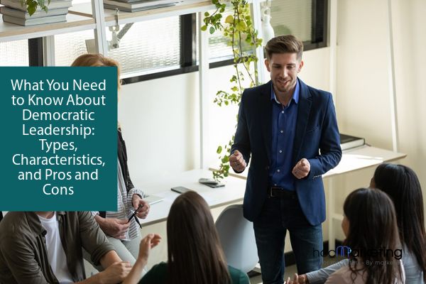 What You Need to Know About Democratic Leadership: Types, Characteristics, and Pros and Cons
